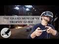 The Grand Museum VR Trophy Guide & Walkthrough | PSVR