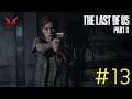 The Last Of Us 2 (No commentary) | #13 ซับไทย