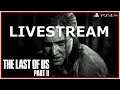 The Last of Us Part 2 | Chill Livestream with an Ultimate Fan R3D Gaming PS4 Pro Livestream Part 5