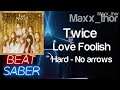 Beat Saber | Twice (트와이스) | Love Foolish | Hard | No Arrows | HP Reverb G2 | SteamVR
