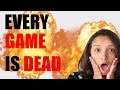 Every Game Is Dead
