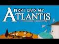 First Days of Atlantis | Overview, Gameplay & Impressions (2021)