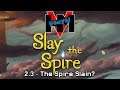 HMV Plays Slay the Spire 2.3 - The Spire Slain?