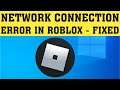 How To Fix Roblox Internet Connection Error || Fix Roblox Network Connection Error Windows 10/8/7
