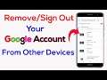 How to Remove Gmail Account from All Other Devices? | Logout Google Account From all Devices