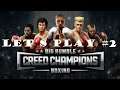 LET'S PLAY BIG RUMBLE BOXING CREED CHAMPIONS #2  / FULL GAME / WALKTHROUGH / PLAYTHROUGH / VOSTFR