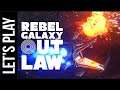 Let's Play: Rebel Galaxy Outlaw - Ep: 02 | Blowing Up Mines!
