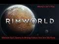 Let's Play Rimworld Mehaan Ep5 Slavery Is Wrong Unless You Are My Slave