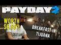 PAYDAY 2 - Is Breakfast in Tijuana Heist worth $6.99? Review and Thoughts