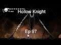 Saving the Kingdom of Hallownest - Hollow Knight [Ep 97]
