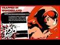Sophia Quest - Trapped in Wonderland - Persona 5 Strikers