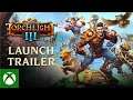 Torchlight III - Official Launch Trailer
