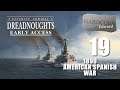 Ultimate Admiral: Dreadnoughts | Early Access | 19 | 1890 American Spanish War