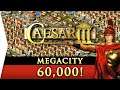 CAESAR III ► MEGACITY 60,000 Population City-building Record Attempt! - Part 1 because I want 120K!