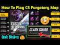 CS NEW MAP LAUNCH EVENT || How To Complete Today New Event || CS Purgatory Map Kaise Khele