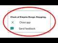 Fix Clash of Empire Apps Keeps Stopping Error Android & Ios - Fix Clash of Empire App Not Open