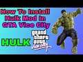 How To Install Hulk Mod In GTA Vice City In PC & Laptop