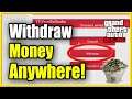 How to WITHDRAW and Take out Money from GTA 5 Online Bank Anywhere on Map! (No ATM)