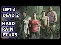 Left 4 Dead 2 #21 - Hard Rain (Pt 5) Fuga da Vila [COOP - 3P]