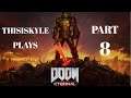 One Man Is All That It Takes, ThisisKyle Plays Doom Eternal: Part 8