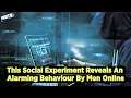This Social Experiment Reveals An Alarming Behaviour By Men Online