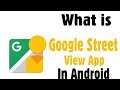 What is Google Street View App | Install & Use In Android