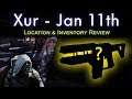 Xur Location - Jan 11th-  Inventory Review - Perks, Armor Rolls and Recommendations