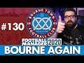 BOURNE TOWN FM20 | Part 130 | LIKE THE OLD DAYS | Football Manager 2020