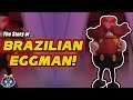 Brazilian Eggman: The Story of Play Game
