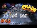 Crash Bash #43 : ตายกับบอสไปหลายรอบล่ะ