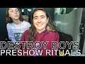 Destroy Boys - PRESHOW RITUALS Ep. 467
