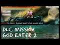 DLC MISSION 2X SUSANO'O | SHORT BLADE 6:12 SSS | GOD EATER 2 PSP