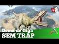 Domando um Giga sem usar trap Ark Survival Evolved