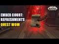 Ember Court: Refreshments Quest WoW