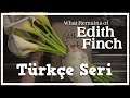 Finch'den Kalanlar | What Remains of Edith Finch | Türkçe & Tek Video