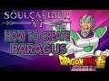 SOULCALIBUR 6: HOW TO MAKE PARAGUS