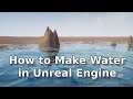How to make Water in Unreal Engine 4 - Simple Realistic Water Tutorial