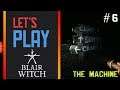 Let's Play - Blair Witch | The Machine | Gameplay Walkthrough | PC | Part - 6