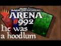 Let's Play Magic the Gathering: Arena - 992 - He was a Hoodlum