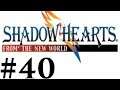 Let's Play Shadow Hearts III FtNW Part #040 UMA Finally