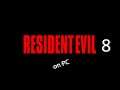 Resident Evil 8 PC   Part 04