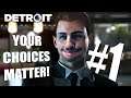 YOUR CHOICES MATTER! | DETROIT BECOME HUMAN (First Playthrough)