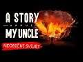 A Story About My Uncle Story #1  Neobicni Svjet