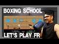 Boxing School Let's Play FR #2 -  Je Deviens Propriétaire D'un Gym De Boxe!