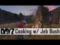 DayZ - Cooking w/ Jeb Bush