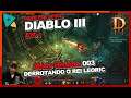 Diablo III modo Historia Parte 003 Game Play Full -Derrotando Rei Leoric e pegando sua coroa !!