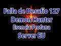 Diablo3 Falla de desafío 127 Server EU: Demon hunter Esencia Profana