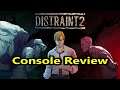Distraint 2 - Console Review