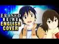 Erased - Re:Re: FULL OPENING (OP) - [ENGLISH Cover by NateWantsToBattle]