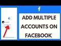 How to Add Multiple Accounts on Facebook (Quick & Easy!)